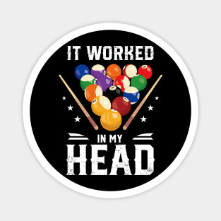 It Worked In My Head Funny Pool Billiards Player Gifts For Men Magnet